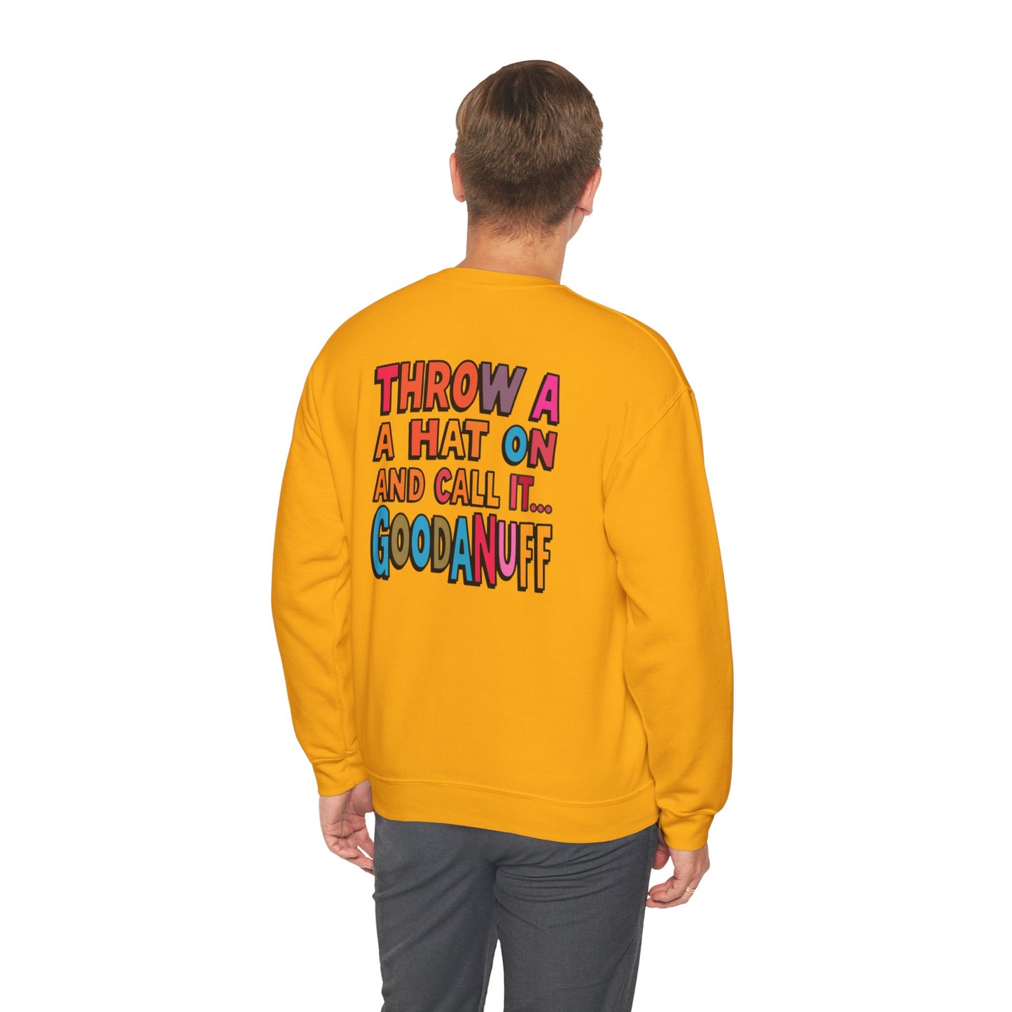 Throw a Hat on and Call it...GoodaNuff Unisex Crewneck