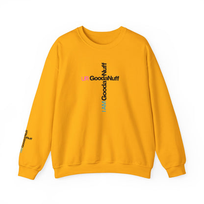I AM GoodaNuff. UR GoodaNuff Unisex Crewneck
