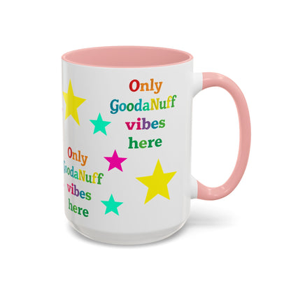 Only GoodaNuff Vibes around here Coffee Mug