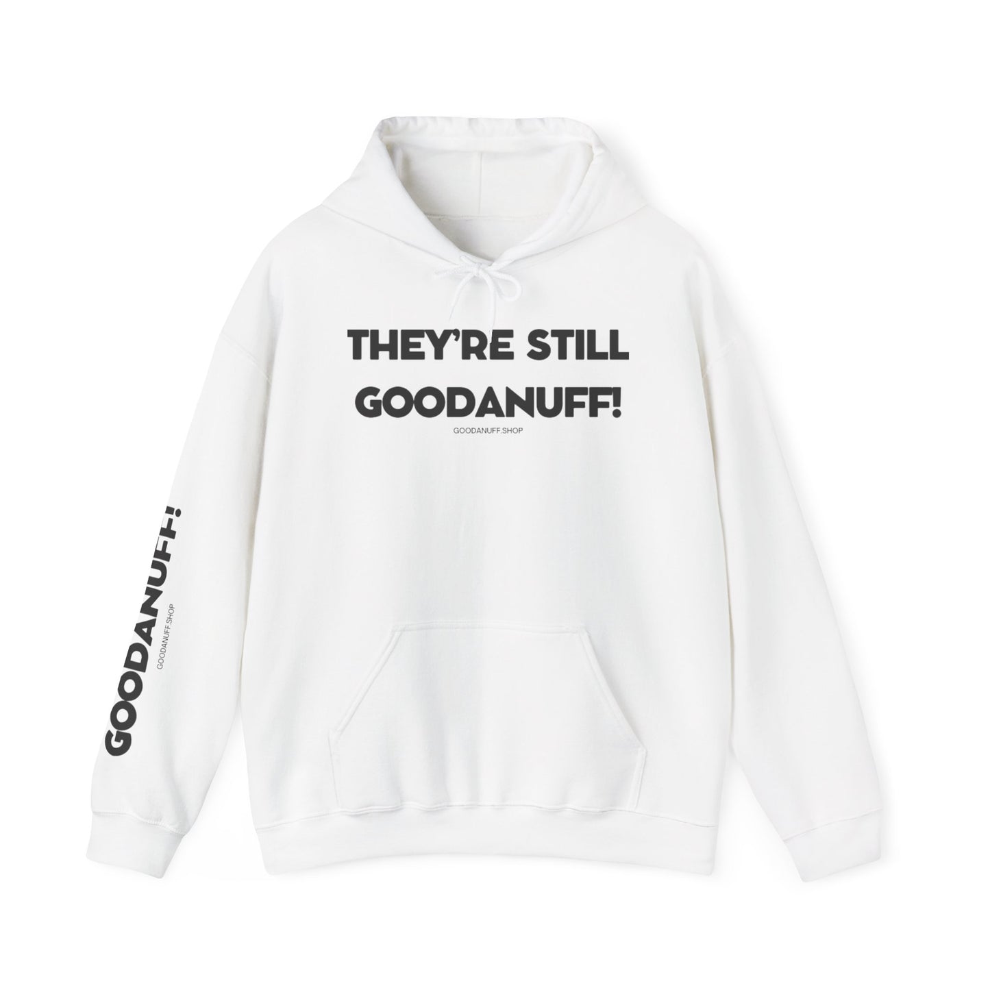 They're Still GoodaNuff Unisex Hoodie