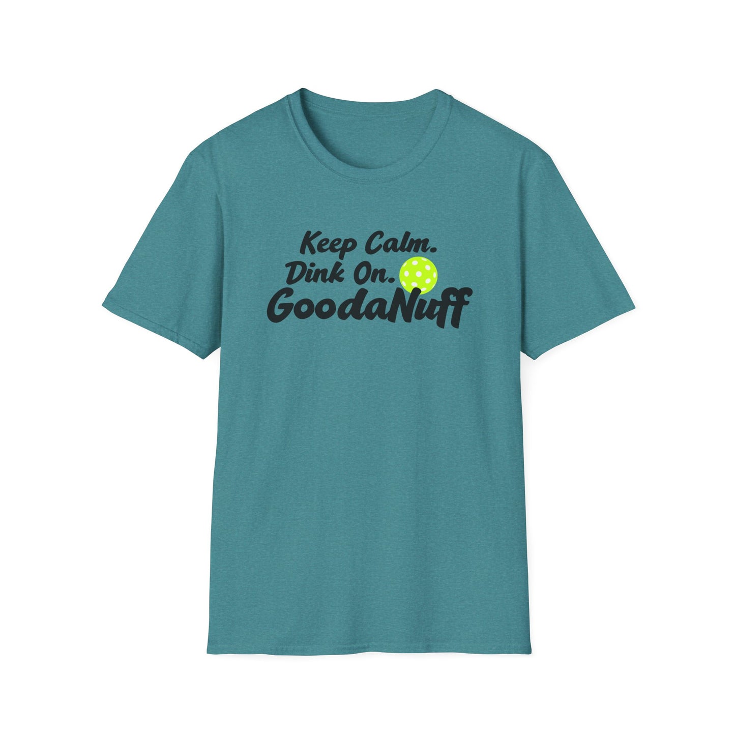 Keep Calm. Dink On. GoodaNuff Unisex Softstyle T-Shirt