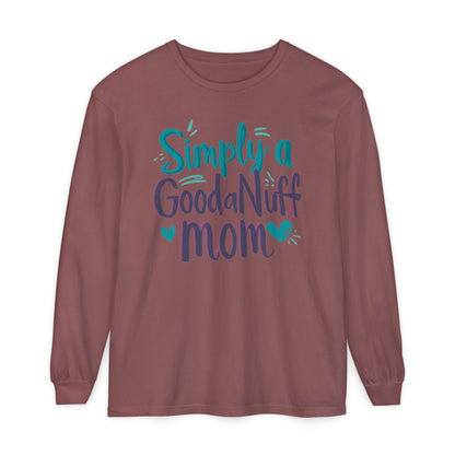 Simply a GoodaNuff Mom Unisex Long Sleeve Tee