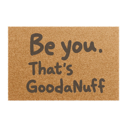 Be you. That's GoodaNuff Door Mat