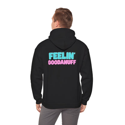 Feelin GoodaNuff Unisex Hoodie