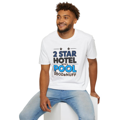 2 Star Hotel with a Pool. GoodaNuff Unisex Softstyle T-Shirt