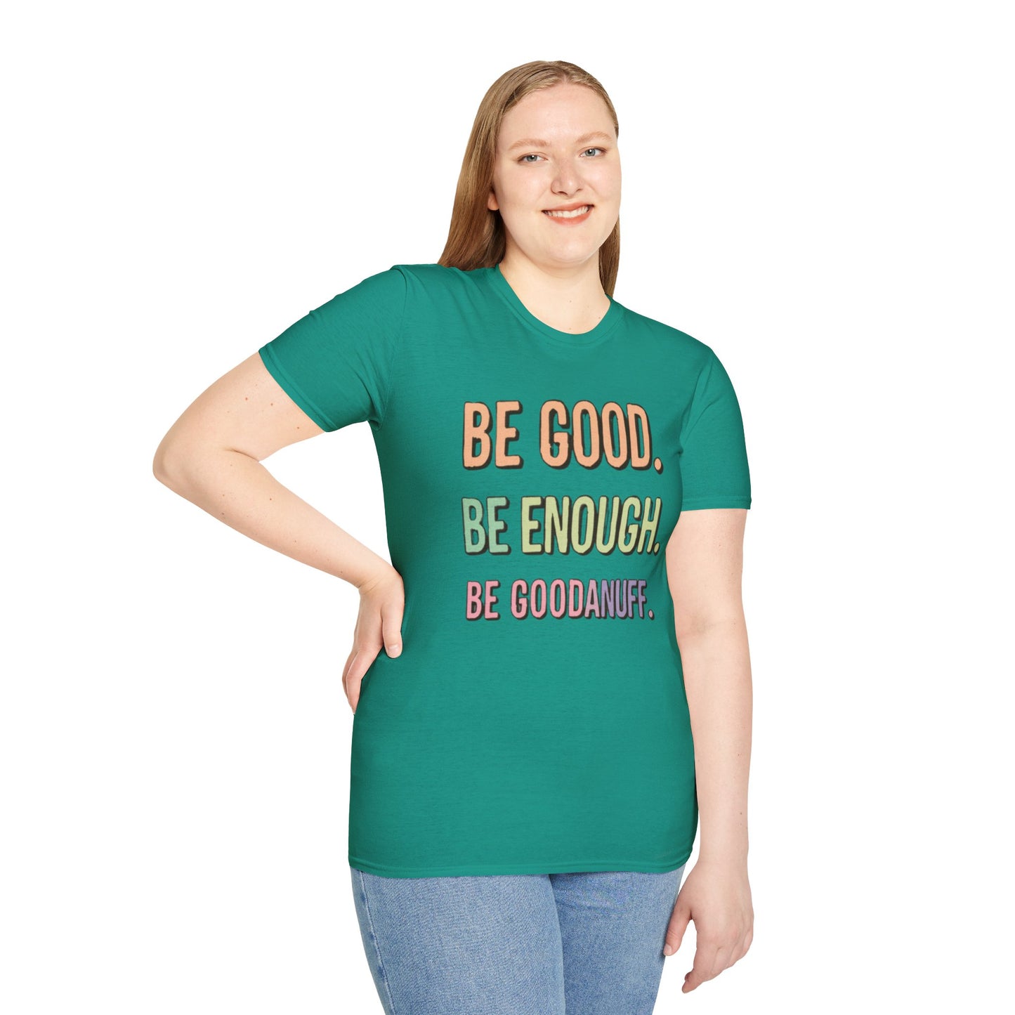 Be Good. Be Enough. Be GoodaNuff Unisex Softstyle T-Shirt