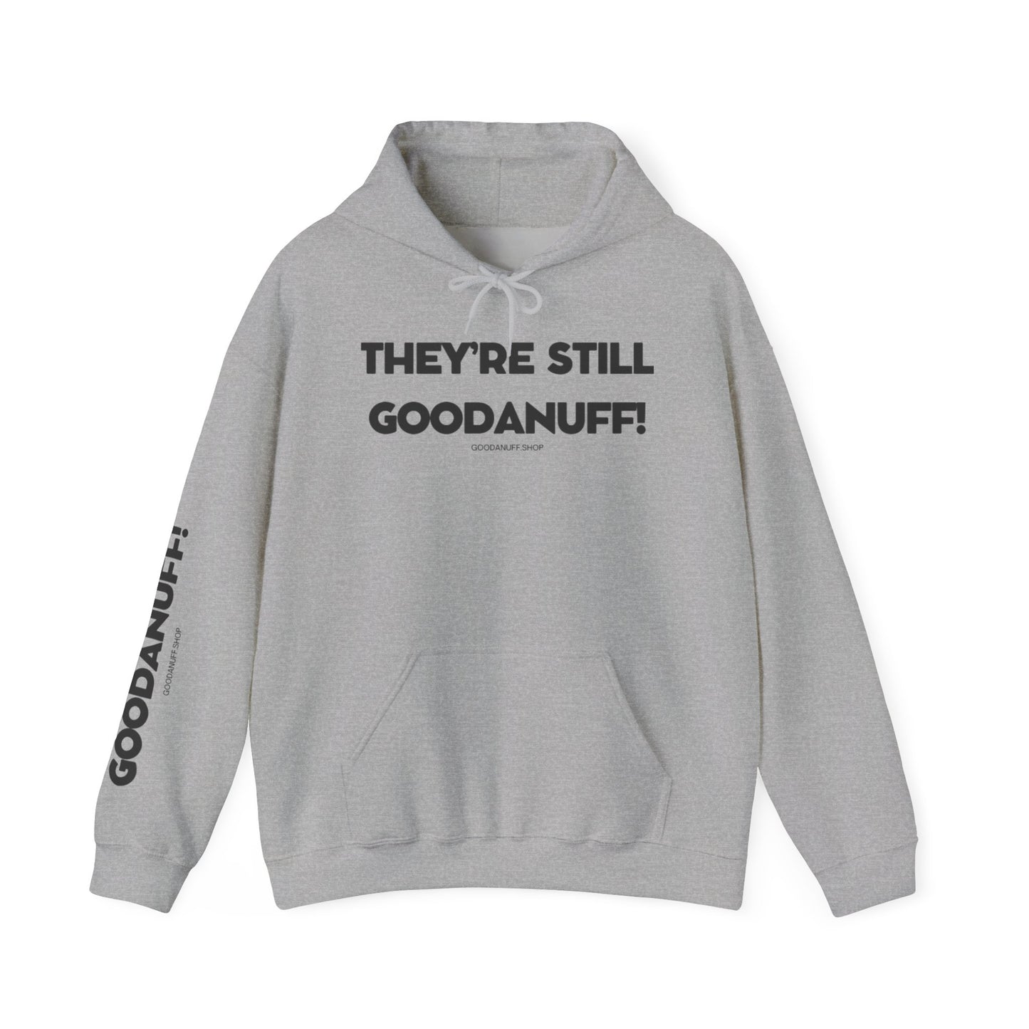 They're Still GoodaNuff Unisex Hoodie