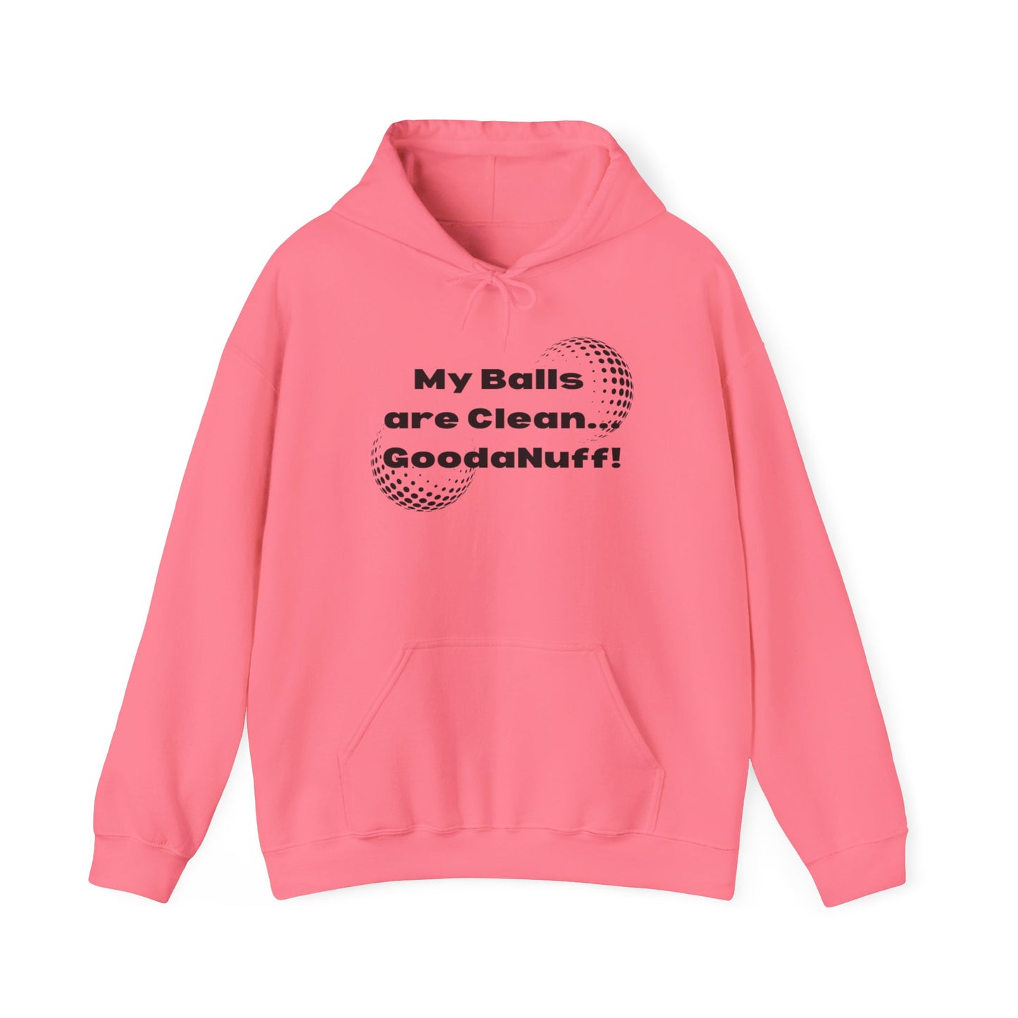 My Balls are Clean...GoodaNuff Unisex Hoodie