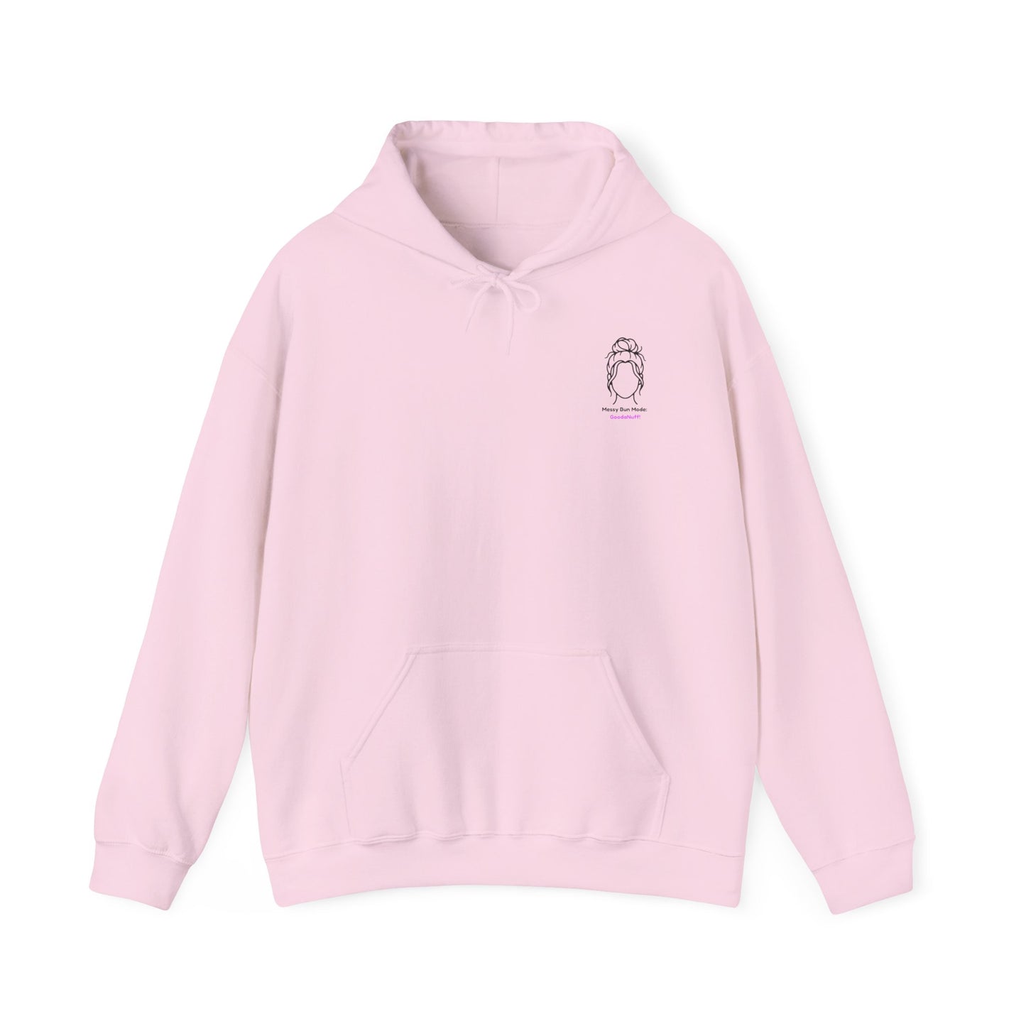 Messy Bun Mode: GoodaNuff Unisex Hoodie