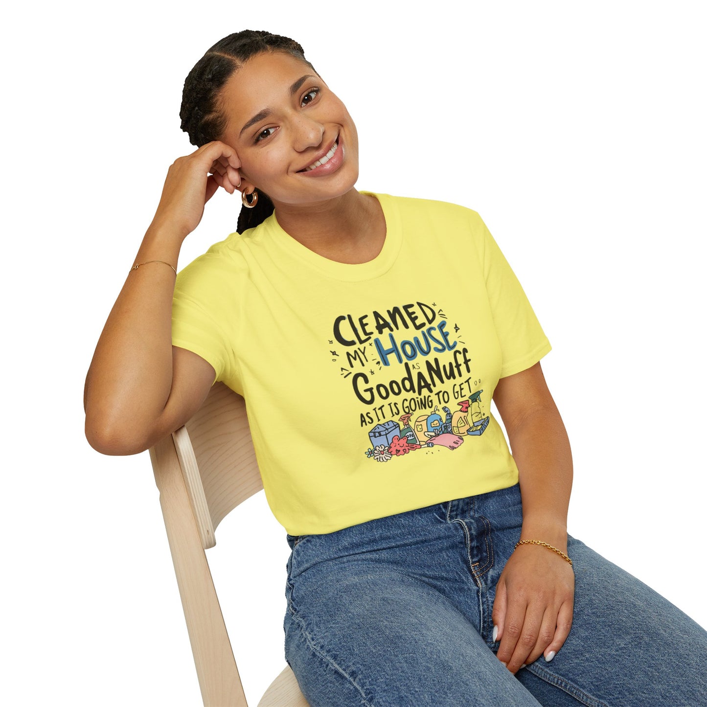 Cleaned my House as GoodaNuff as its going to get. Unisex Softstyle T-Shirt