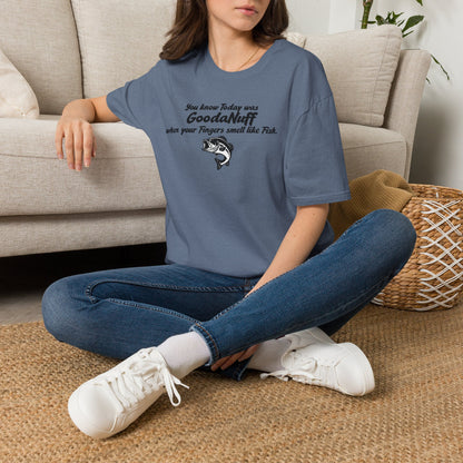 You know Today was GoodaNuff when your fingers smell like Fish Unisex Softstyle T-Shirt