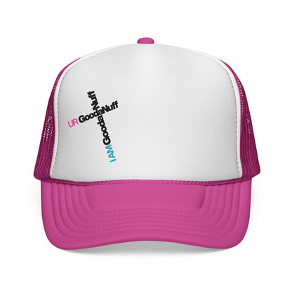 I AM GoodaNuff. UR GoodaNuff Trucker Hat