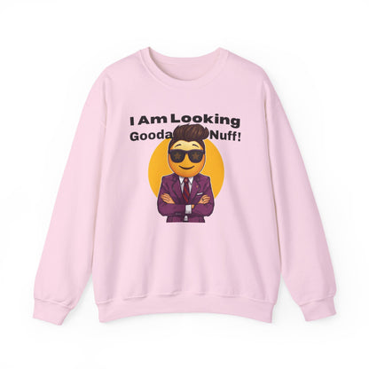 I AM Looking GoodaNuff Unisex Crewneck
