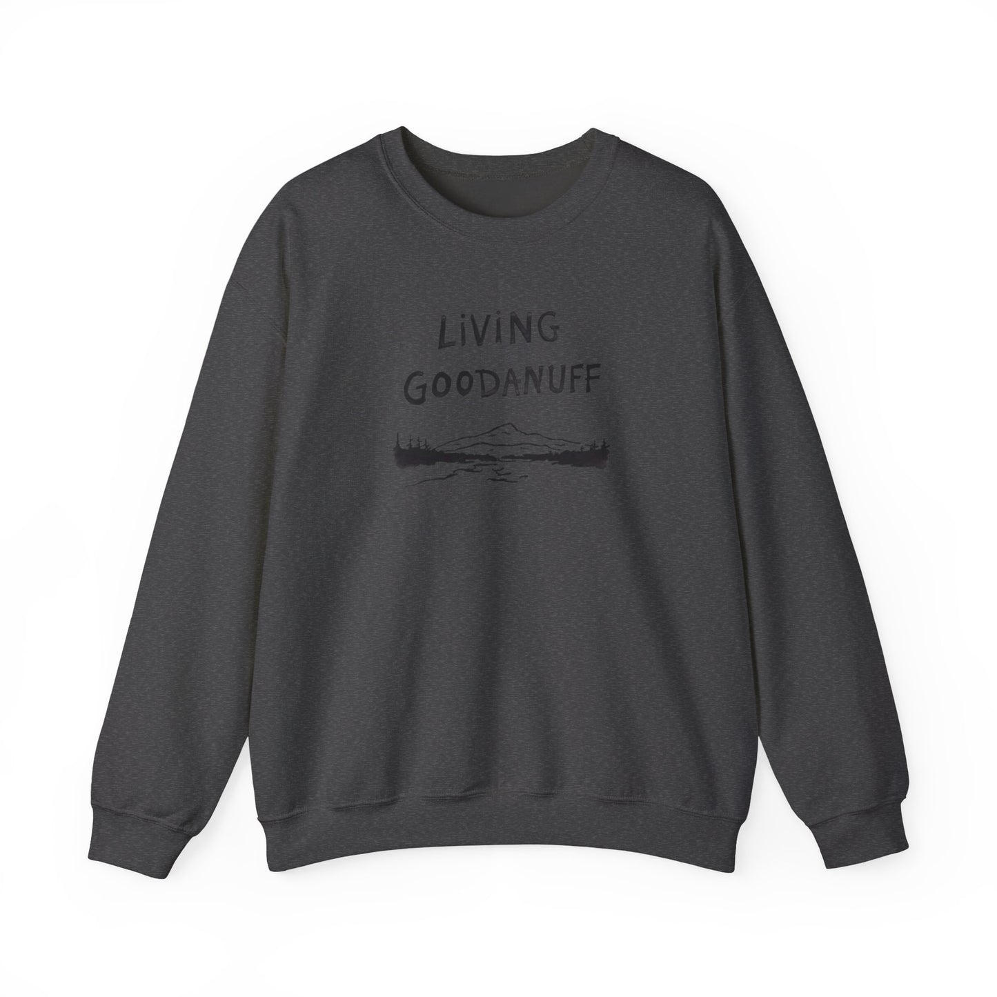 Living GoodaNuff Unisex Crewneck