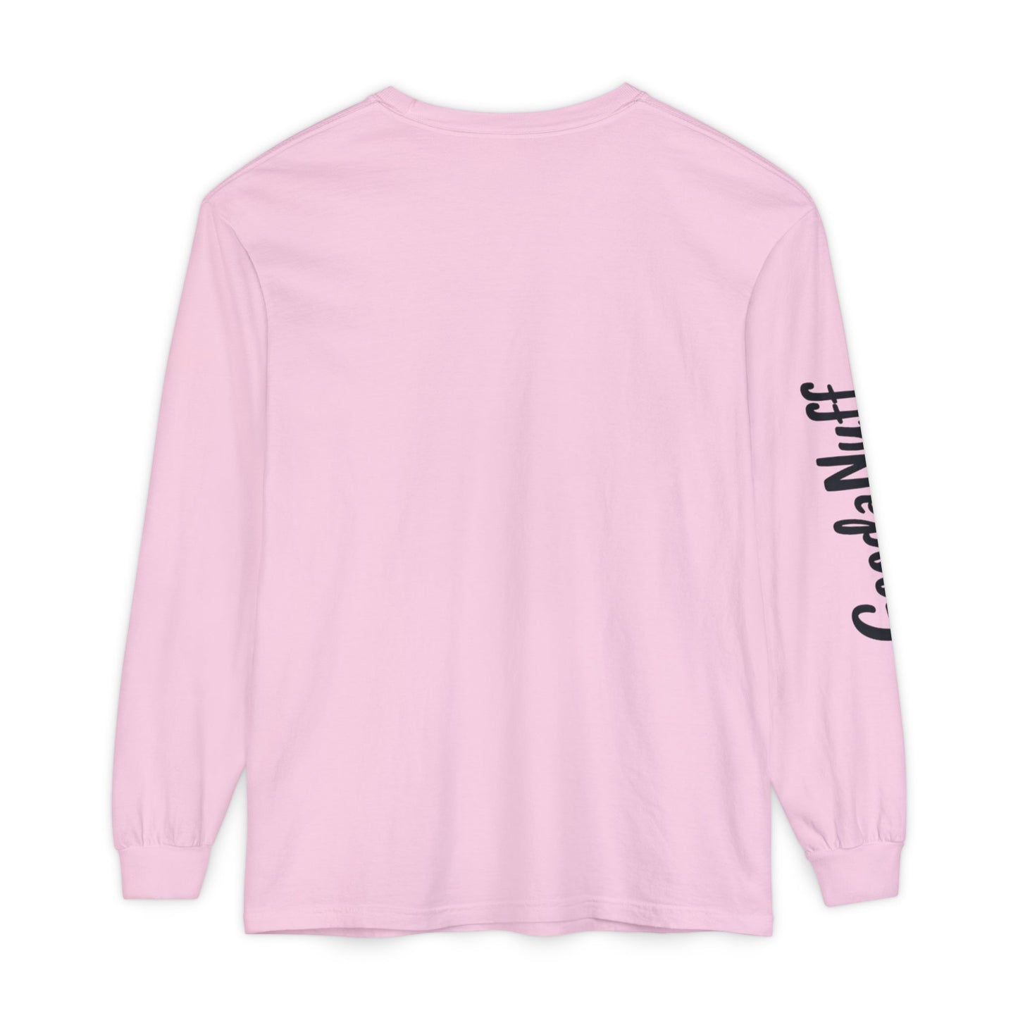 My Gift to you is...GoodaNuff Unisex Long Sleeve Tee