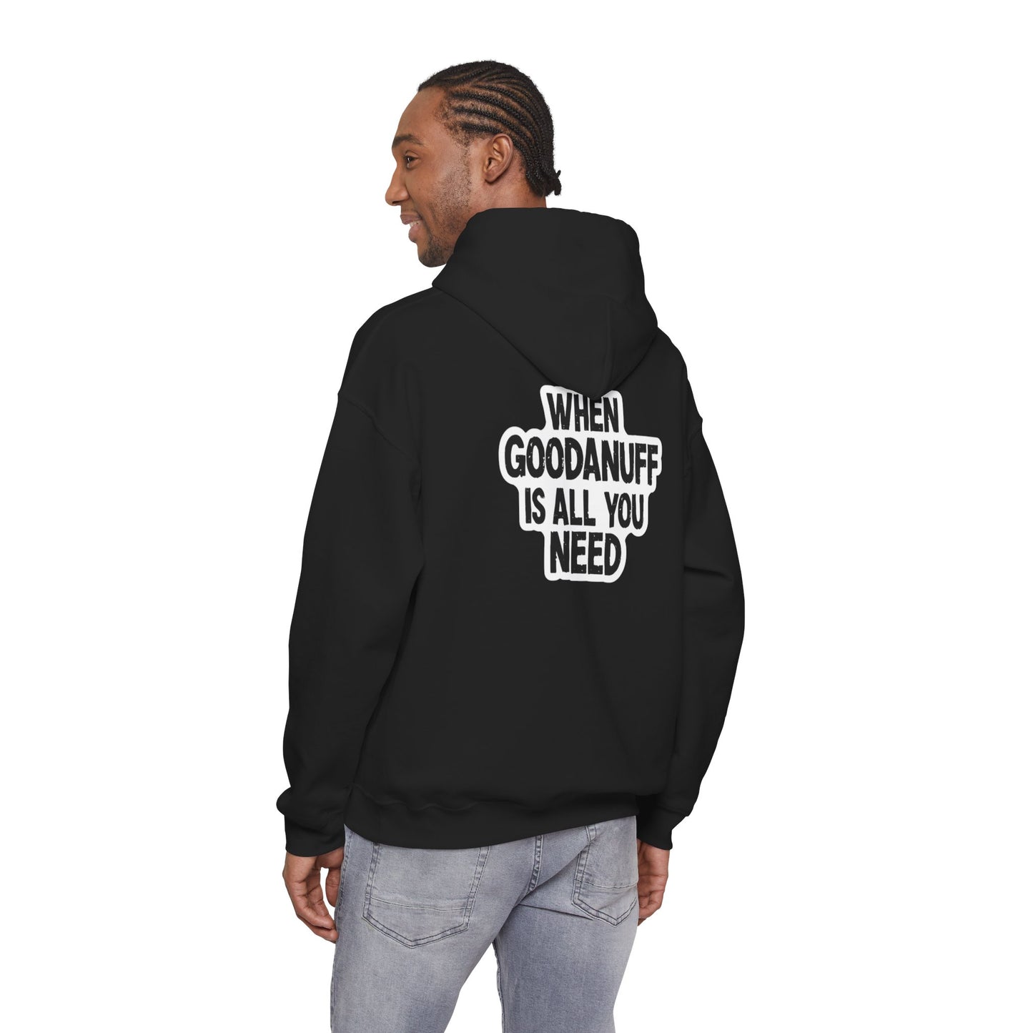 When GoodaNuff is all you Need Unisex Hoodie