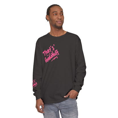 That's GoodaNuff Unisex Long Sleeve Tee