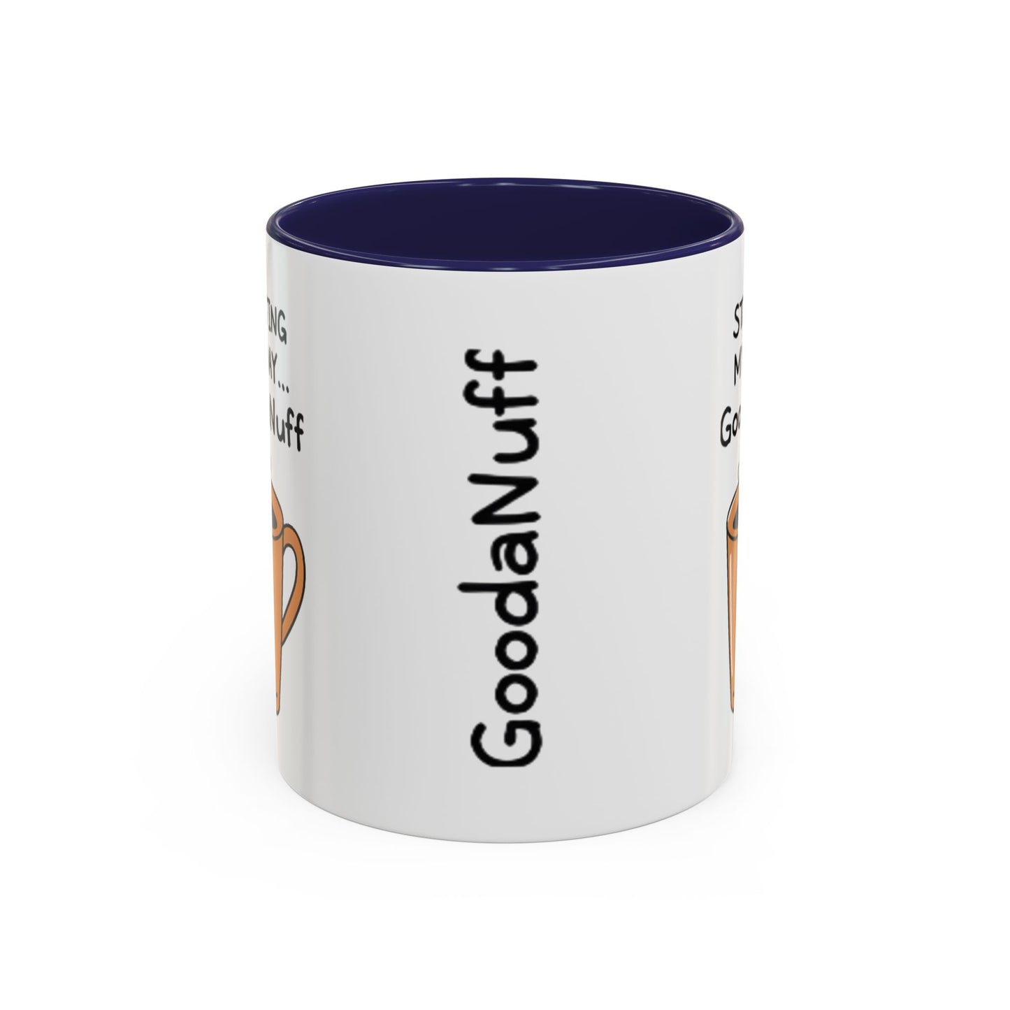 Starting my day...GoodaNuff Coffee Mug