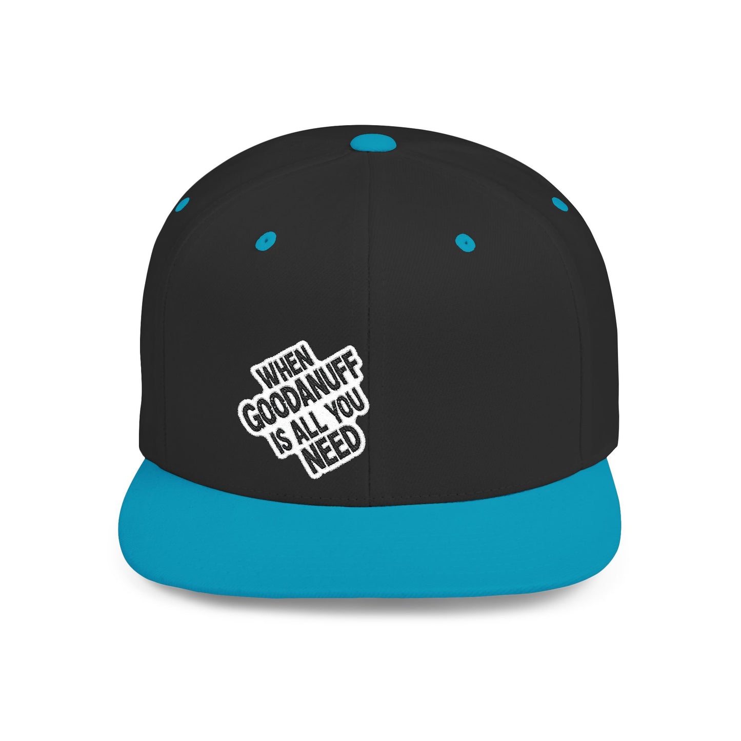 When GoodaNuff is all you Need Flat Bill Hat