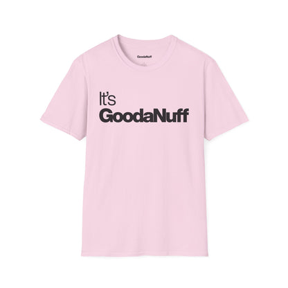 It's GoodaNuff Unisex Classic T-Shirt