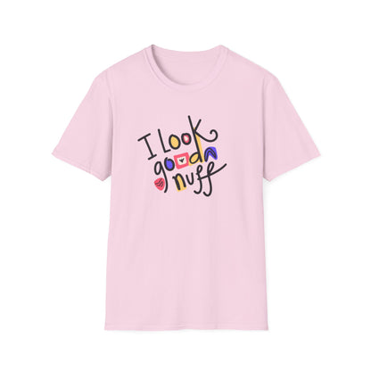 I Look GoodaNuff Unisex Softstyle T-shirt