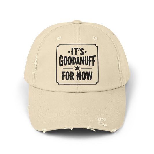 It's GoodaNuff for Now Distressed Baseball Cap