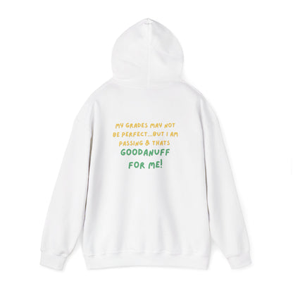 My Grades may not be Perfect...but I Am Passing & that's GoodaNuff  Unisex Hoodie