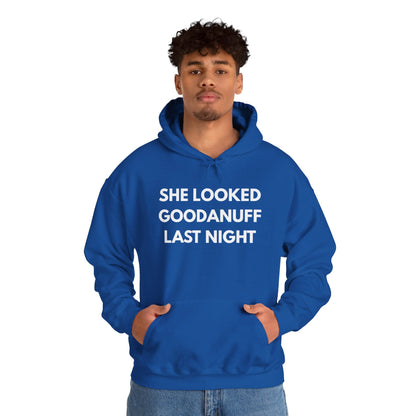 She Looked GoodaNuff Last Night Unisex Hoodie