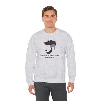 Fade Fresh. Attitude Fresher. GoodaNuff Unisex Crewneck