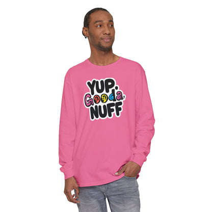 Yup. GoodaNuff Unisex Long Sleeve Tee
