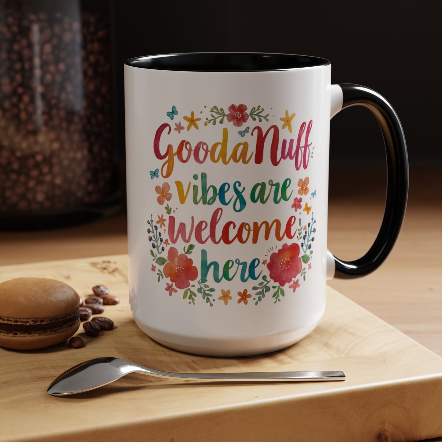 GoodaNuff Vibes are Welcome here Coffee Mug