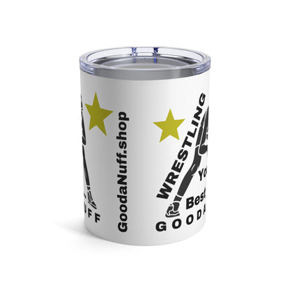 Wrestling Your Best is GoodaNuff Small Tumbler