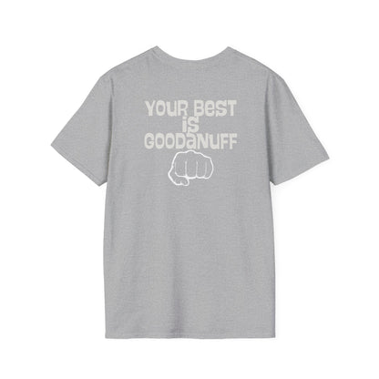 Your Best is...GoodaNuff Unisex Softstyle T-Shirt