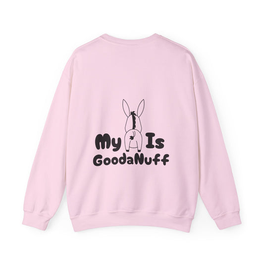 My A** is GoodaNuff Unisex Crewneck