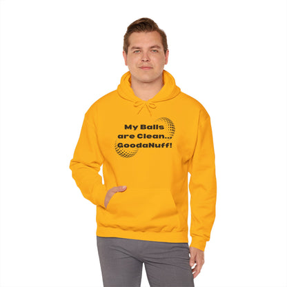 My Balls are Clean...GoodaNuff Unisex Hoodie