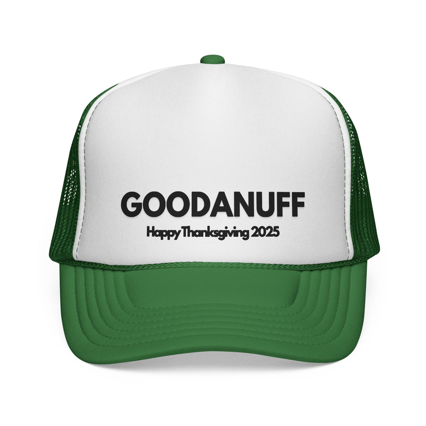 Happy Thanksgiving...GoodaNuff Trucker Hat