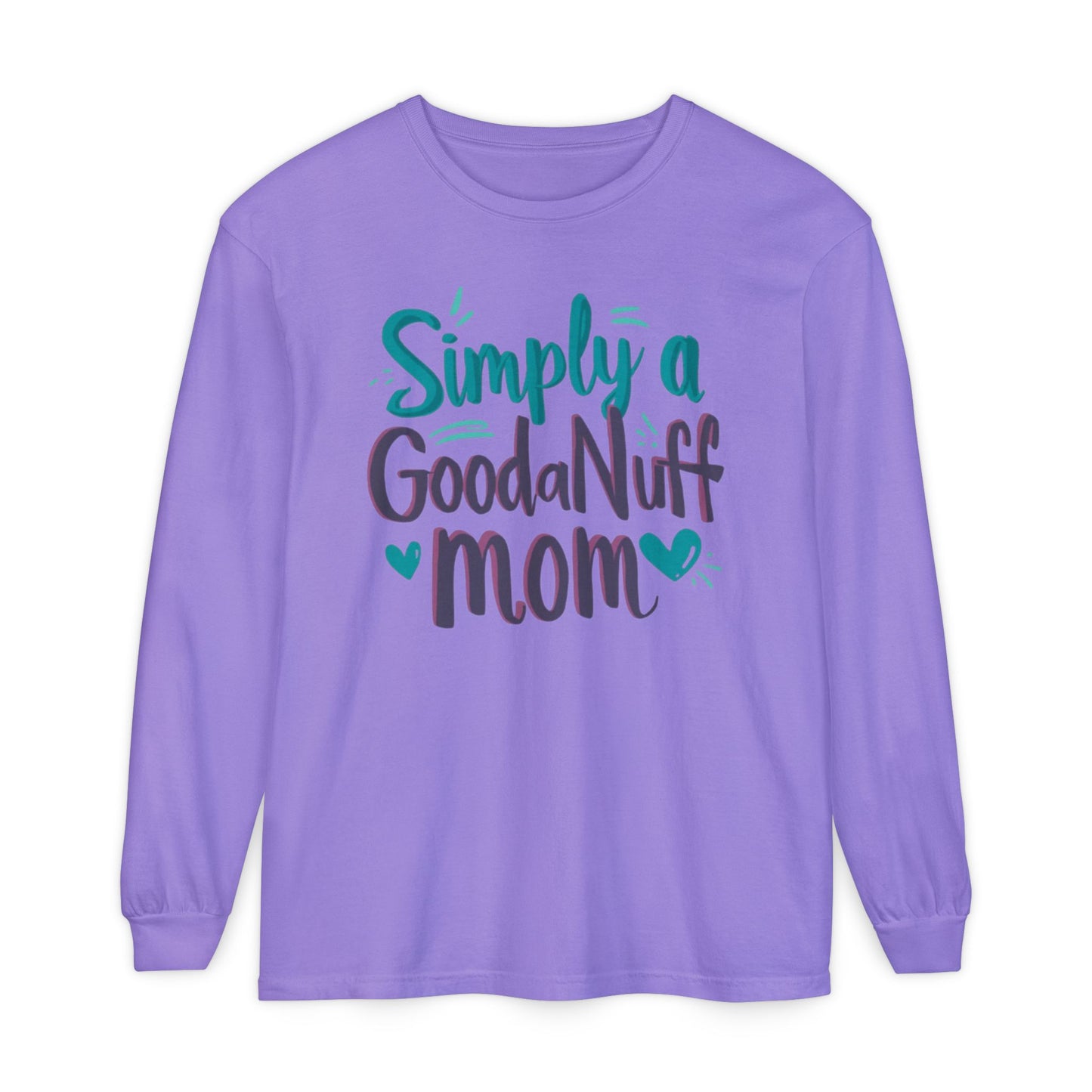Simply a GoodaNuff Mom Unisex Long Sleeve Tee