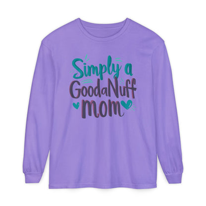 Simply a GoodaNuff Mom Unisex Long Sleeve Tee