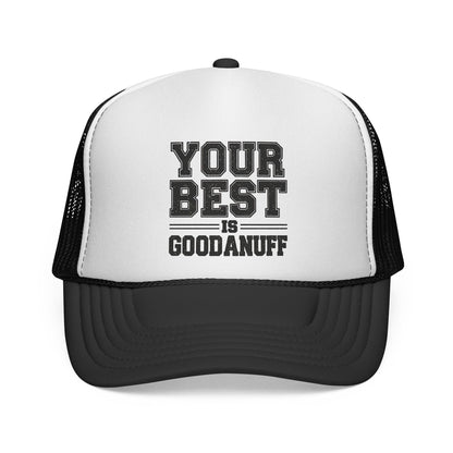 Your Best is GoodaNuff Trucker Hat