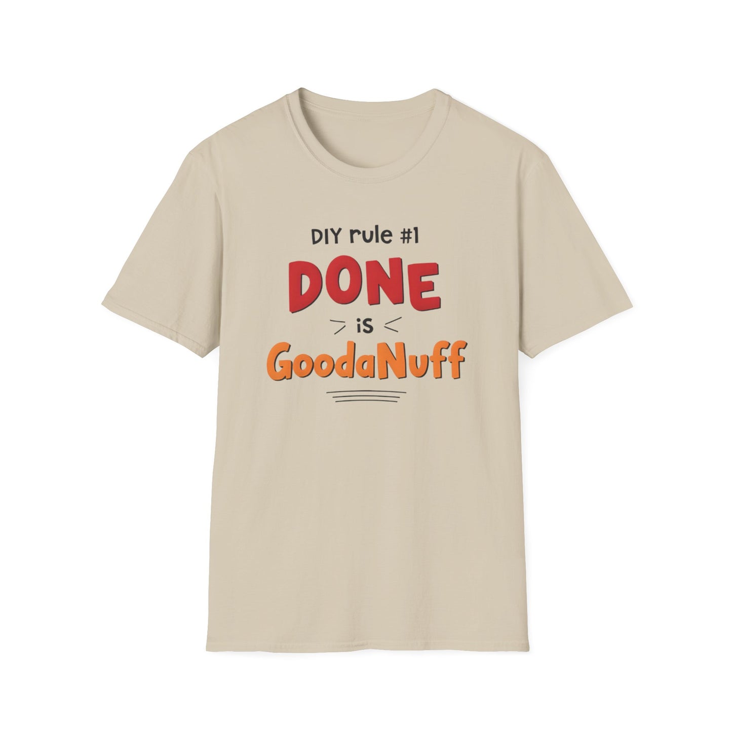 DIY rule #1 Done is GoodaNuff Unisex Softstyle T-Shirt