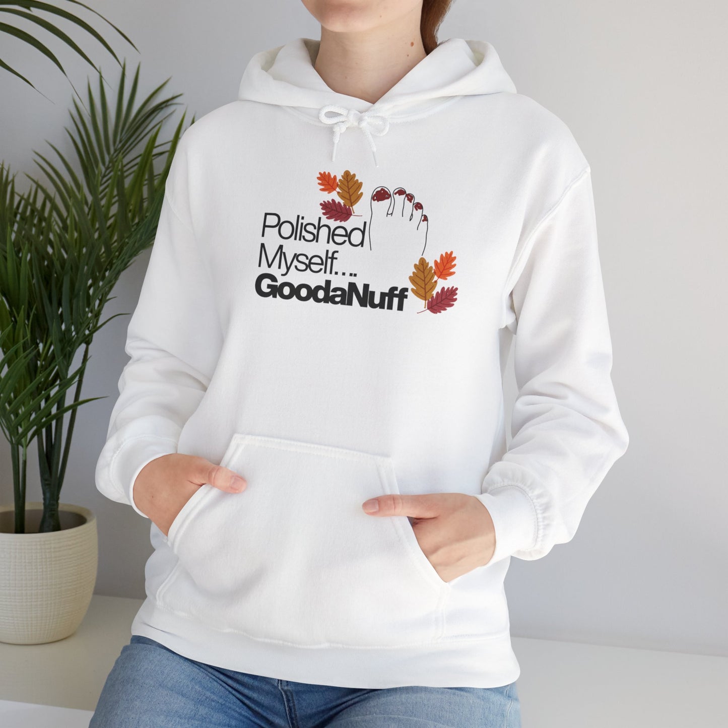 Polished Myself...GoodaNuff Fall Unisex Hoodie