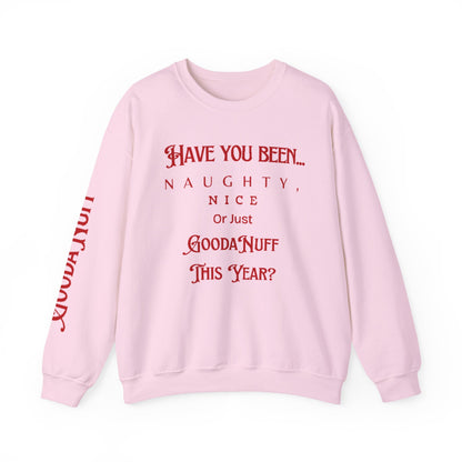 Have You Been… Naughty, Nice, Or Just Goodanuff This Year? Unisex Crewneck