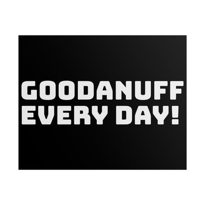 GoodaNuff Every Day! Poster