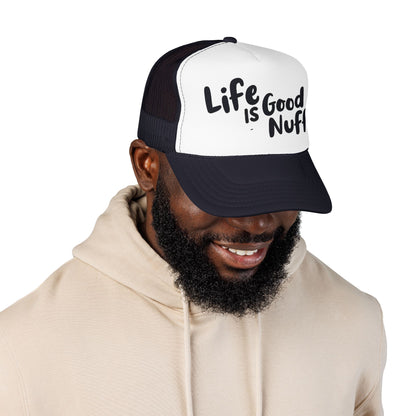 Life is GoodaNuff Trucker Hat