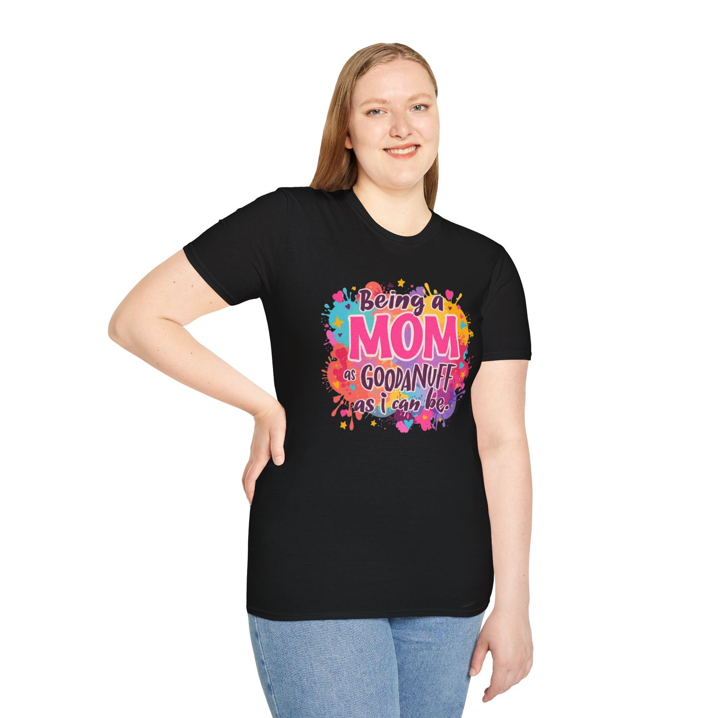 Being a Mom as GoodaNuff as I can be Unisex Softstyle T-Shirt