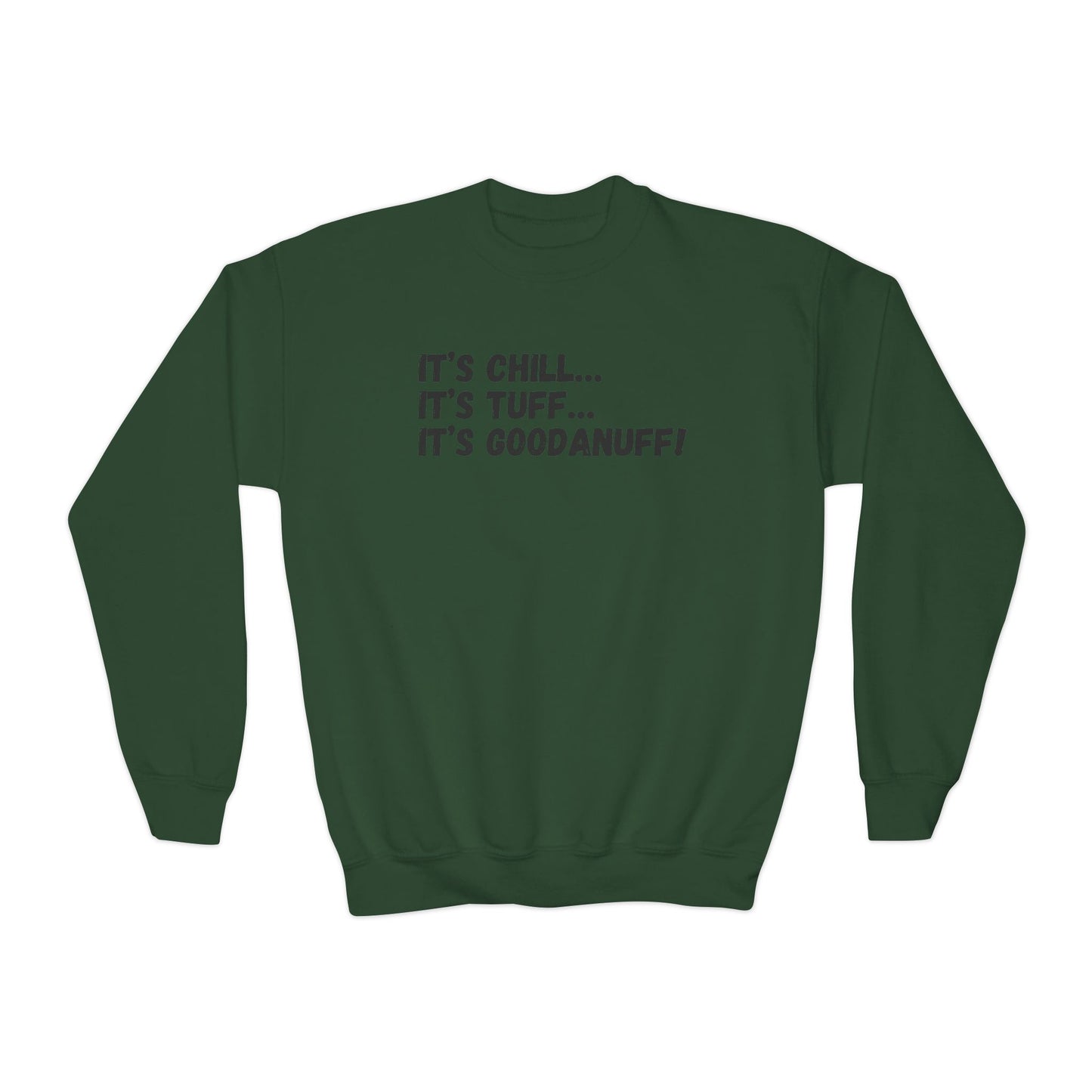 It's Chill...It's Tuff...It's GoodaNuff! Unisex Youth Crewneck
