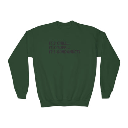 It's Chill...It's Tuff...It's GoodaNuff! Unisex Youth Crewneck