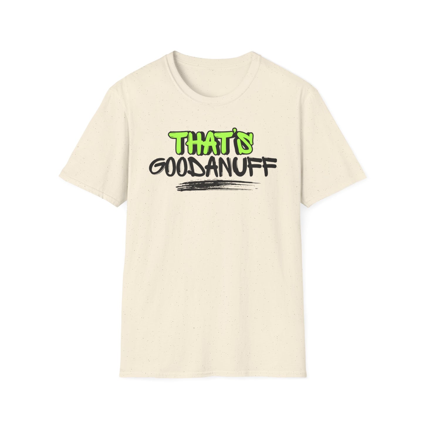 That's GoodaNuff Unisex Softstyle T-Shirt