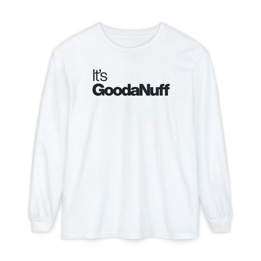 It's GoodaNuff Classic Unisex Long Sleeve Tee