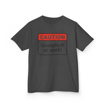 Caution-GoodaNuff at Work Unisex Youth T-Shirt